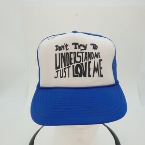 Blue White Mesh Trucker Hat Don't Try To Understand Me Just Love Me Signed